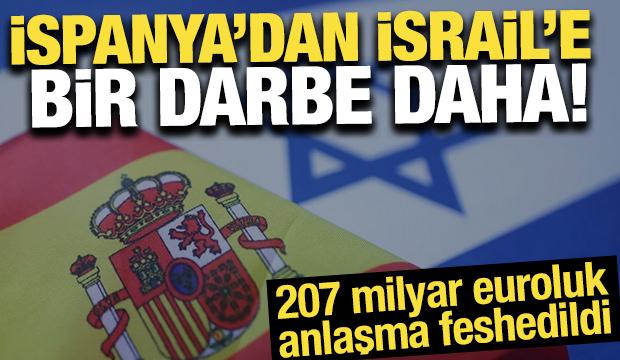 İspanya’dan İsrail’e bir darbe daha! 207 milyar euroluk anlaşma feshedildi