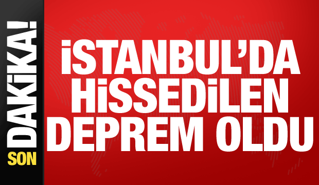 İstanbul'da hissedilen deprem oldu!
