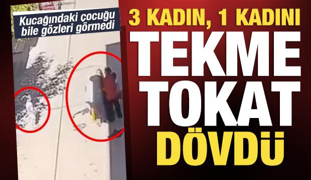 Kucağında çocuğuyla yürüyen anneyi 3 kadın tekme tokat darbetti