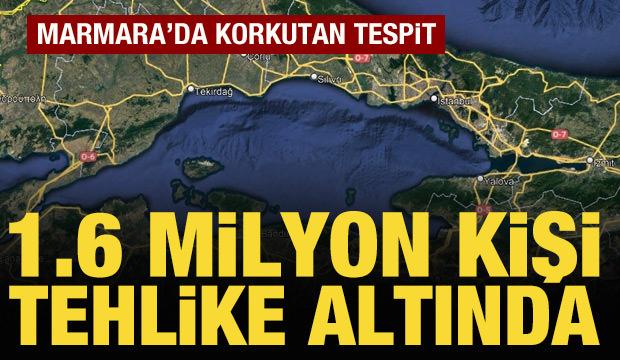 Marmara'da endişelendiren tespit: 1 milyon 600 bin kişi tehlike altında! 