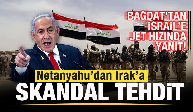 Netanyahu'dan Irak'a skandal tehdit! Bağdat'tan İsrail'e jet hızında yanıt