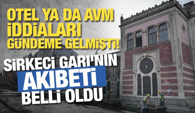 Sirkeci Garı otel yada AVM'mi olacak? Bakan Ersoy'dan açıklama geldi