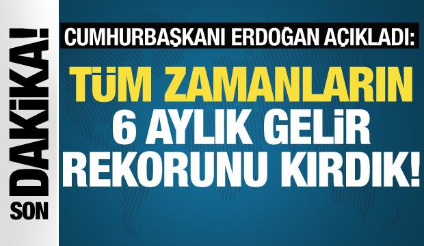 Son dakika... Cumhurbaşkanı Erdoğan: Turizmde tüm zamanların 6 aylık gelir rekorunu kırdık