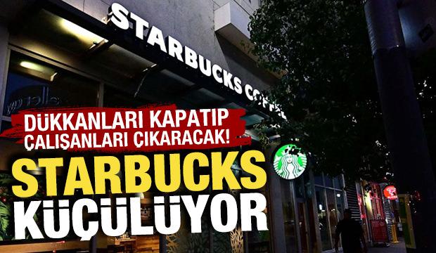 Starbucks küçülüyor: Dükkanları kapatıp çalışanları çıkaracak!