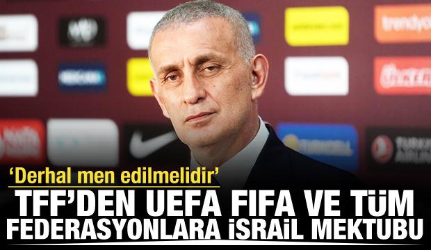 TFF Başkanı Hacıosmanoğlu'ndan tüm federasyonlara İsrail mektubu!