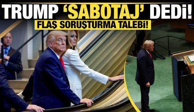 Trump'tan flaş soruşturma talebi.... BM Genel Kurulu aksaklıklarına 'sabotaj' dedi! 