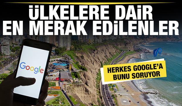 Ülkelere dair en merak edilenler! İşte Türkiye'nin en merak edileni...