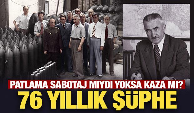 76 yıllık şüphe: Patlama sabotaj mıydı yoksa kaza mı?
