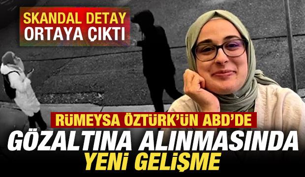 ABD'de Rümeysa Öztürk'ün gözaltına alınmasında yeni gelişme! Skandal detay ortaya çıktı