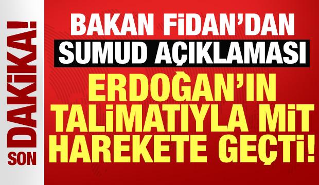 Bakan Fidan'dan Sumud açıklaması: Cumhurbaşkanımızın talimatıyla MİT harekete geçti