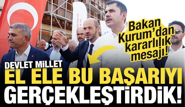 Bakan Kurum: Devlet millet el ele bu başarıyı gerçekleştirdik!