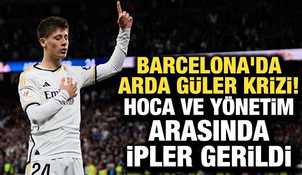 Barcelona'da Arda Güler krizi! Hoca ve yönetim arasında ipler gerildi