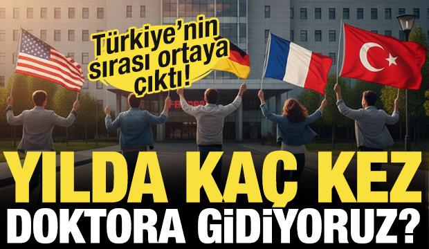 Bir yıl içinde kaç kez hastaneye gidiyoruz? İşte Türkiye'nin sırası...