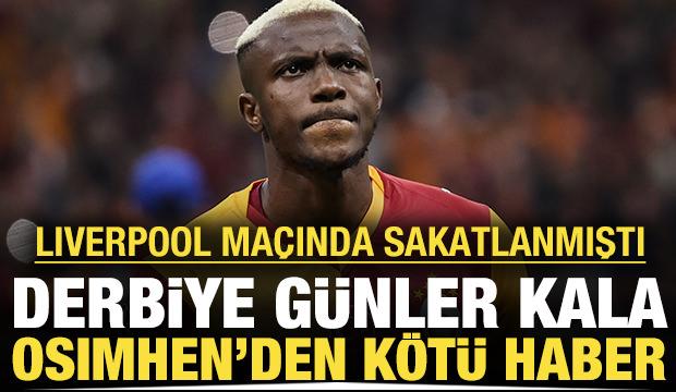 Derbi öncesi Osimhen'den kötü haber: Liverpool maçında sakatlanmıştı