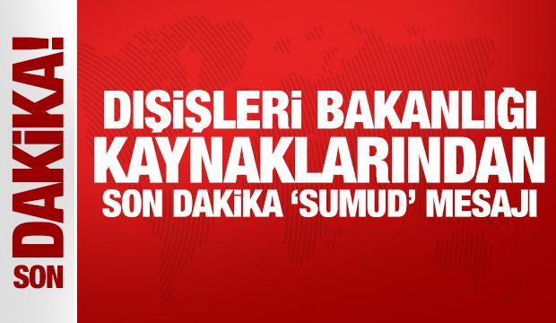 Dışişleri Bakanlığı kaynaklarından son dakika 'Sumud' mesajı