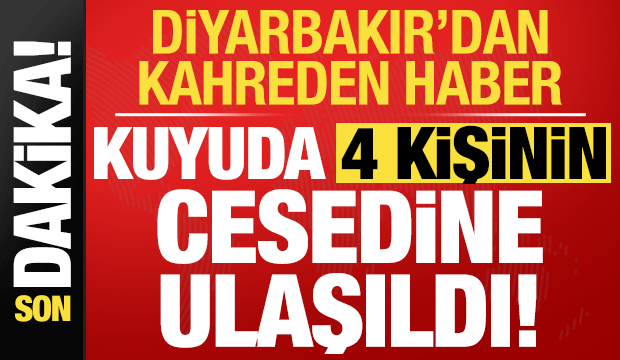 Diyarbakır'dan kahreden haber: Kuyuda 4 kişinin cesedine ulaşıldı!