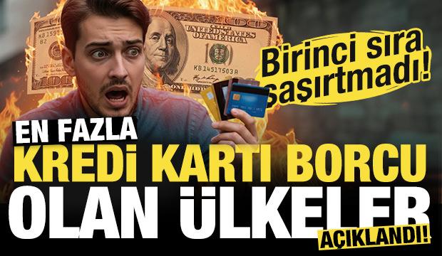 En fazla kredi kartı borcu olan ülkeler açıklandı! Birinci sıradaki ülke şaşırtmadı...