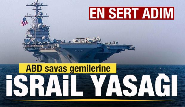 En sert adım! ABD askeri uçak ve savaş gemilerine İsrail yasağı!