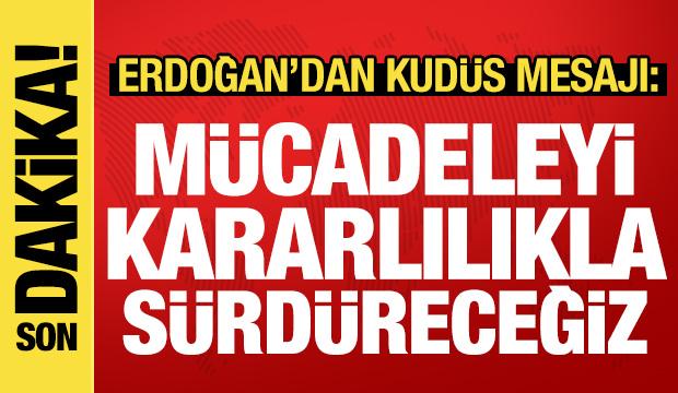 Erdoğan'dan Kudüs'ün fethi paylaşımı: Mücadeleyi kararlılıkla sürdüreceğiz