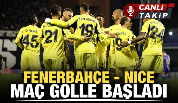 Fenerbahçe - Nice! CANLI