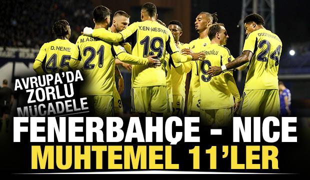 Fenerbahçe - Nice! Muhtemel 11'ler