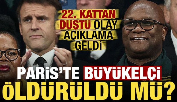 Fransa'da, Güney Afrika Büyükelçisi öldürüldü mü? 22. kattan düştü, olay açıklama geldi...