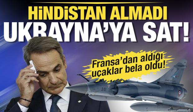 Fransa'dan aldığı uçak Yunanistan'a bela oldu: Hindistan almadı, Ukrayna'ya sat baskısı