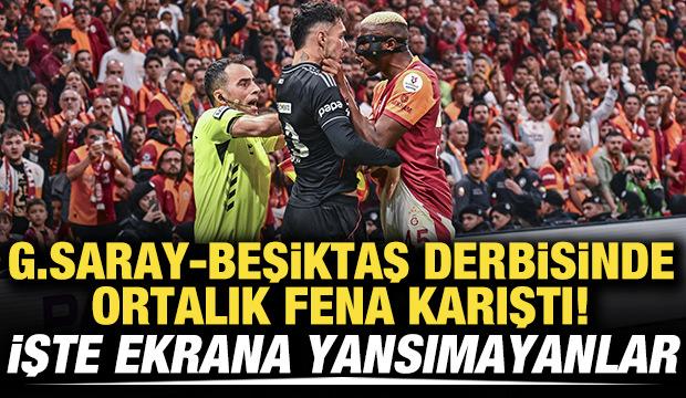 Galatasaray - Beşiktaş derbisinde ortalık fena karıştı! İşte ekrana yansımayanlar