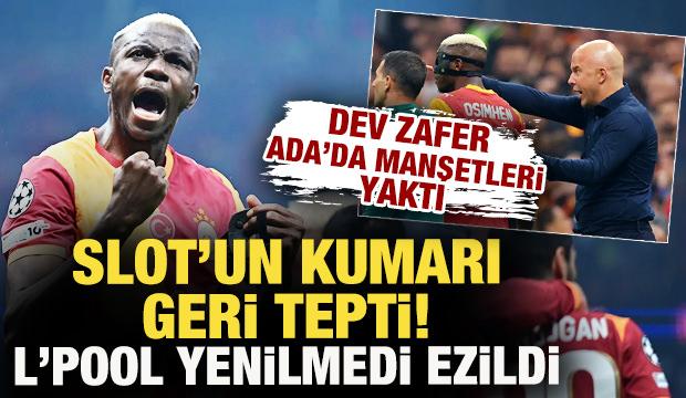 Galatasaray'ın dev zaferi Ada'da manşetleri yaktı: Kumar geri tepti, Liverpool ezildi 