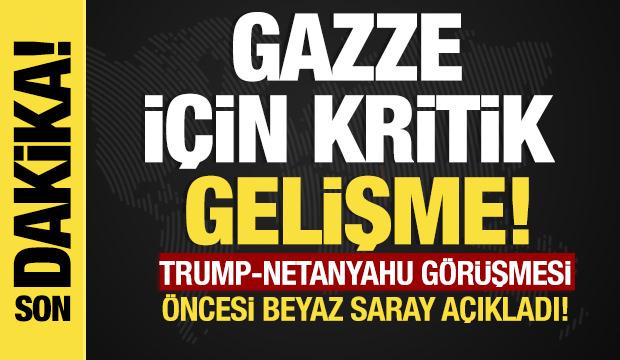 Gazze için kritik gelişme! Trump-Netanyahu görüşmesi öncesi Beyaz Saray açıkladı!