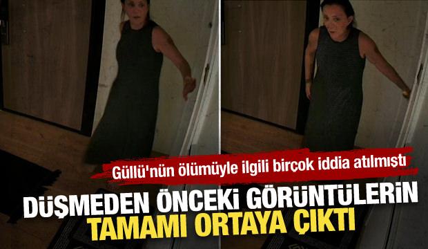 Güllü'nün düşmeden önceki görüntülerin tamamı ortaya çıktı