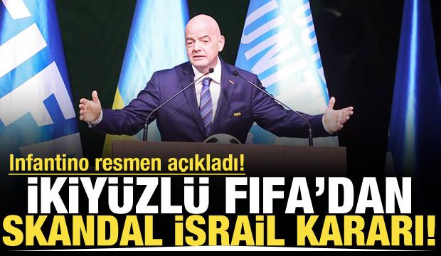 İkiyüzlü FIFA'dan skandal İsrail kararı! Infantino açıkladı