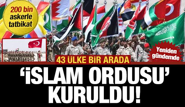 'İslam Ordusu' kuruldu: 200 bin askerle tatbikat! 43 ülke bir arada... Yeniden gündemde