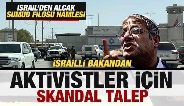 İsrail'den alçak Sumud Filosu hamlesi! Bakandan aktivistler için skandal talep