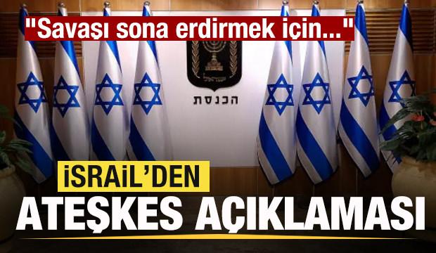 İsrail'den son dakika ateşkes duyurusu! "Savaşı sona erdirmek için..."
