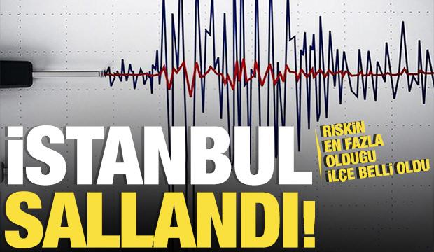 İstanbul sallandı! Riskin en fazla olduğu ilçe belli oldu