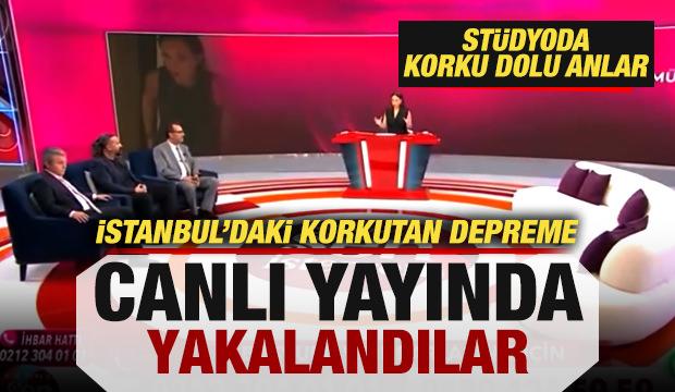 İstanbul'daki korkutan depreme canlı yayında yakalandılar! Stüdyoda korku dolu anlar