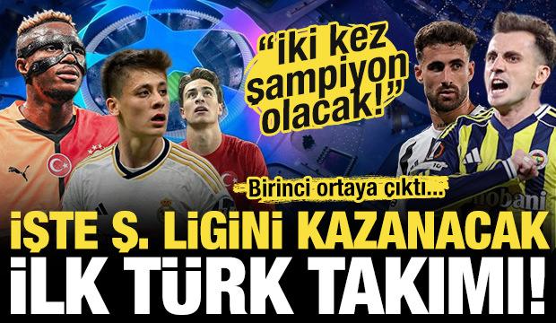 İşte Şampiyonlar Ligi'ni kazanacak ilk Türk takımı! 50 yıl içinde kim kazanacak? 