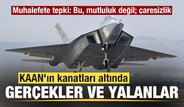 KAAN'ın kanatları altında gerçekler ve yalanlar