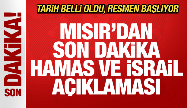 Mısır'dan son dakika İsrail ve Hamas açıklaması! Tarih verdiler! Resmen başlıyor