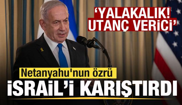 Netanyahu'nun özrü İsrail'i karıştırdı: Yalakalık, utanç verici...