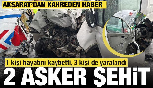 SON DAKİKA: Aksaray’da kaza: 2 asker şehit, 1 sivil öldü, 3 yaralı