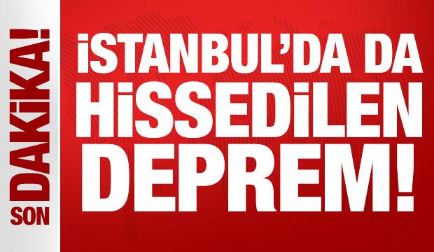 Son Dakika: İstanbul'da da hissedilen deprem!