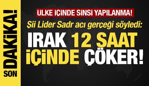 Son dakika... Mukteda es-Sadr'dan çarpıcı çıkış: '12 saat içinde ülke çöker'