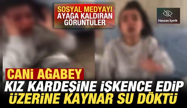 Sosyal medyayı ayağa kaldıran görüntü: Kız kardeşine işkence edip üzerine kaynar su döktü