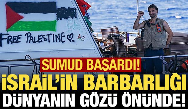Sumud başardı! İsrail’in barbarlığını dünyanın gözüne soktu