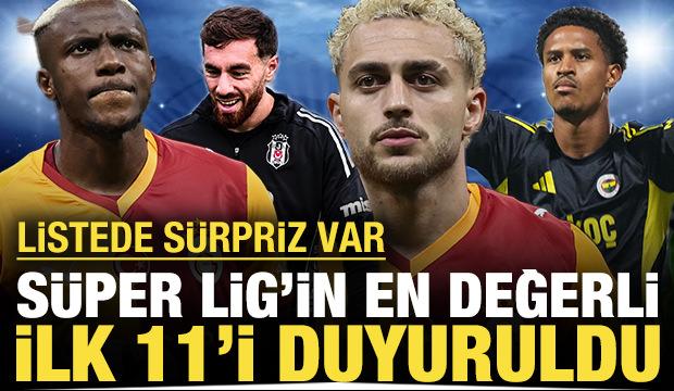 Süper Lig'in en değerli ilk 11'i duyuruldu: Listede sürpriz var