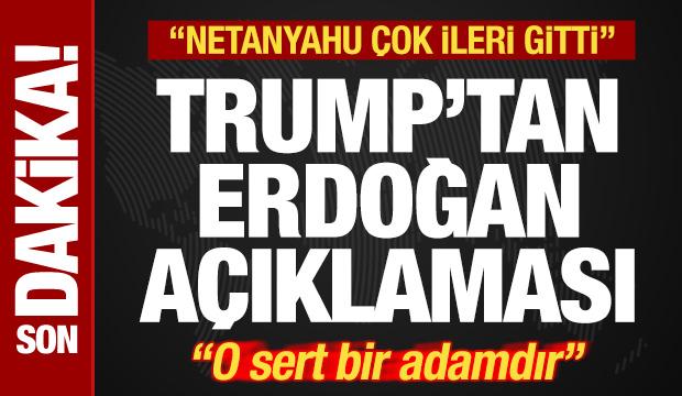 Trump 'Netanyahu çok ileri gitti' deyip açıkladı! Son dakika Erdoğan duyurusu
