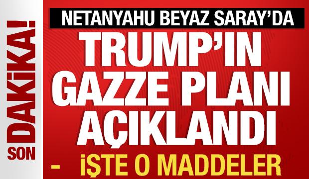 Trump-Netanyahu görüşmesi Beyaz Saray'da! Trump'ın Gazze planı açıklandı