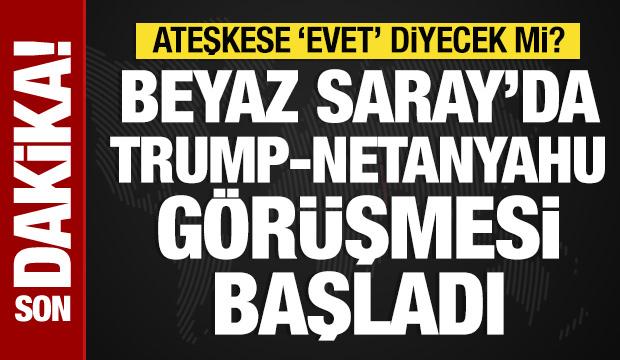 Trump-Netanyahu görüşmesi başladı